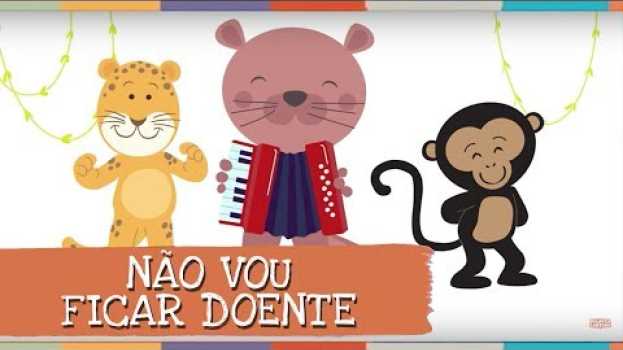 Video Palavra Cantada | Não Vou Ficar Doente su italiano