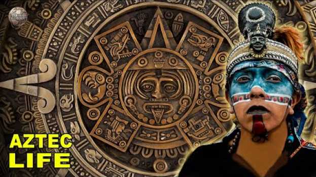 Video What Everyday Life Was Like for the Aztecs auf Deutsch