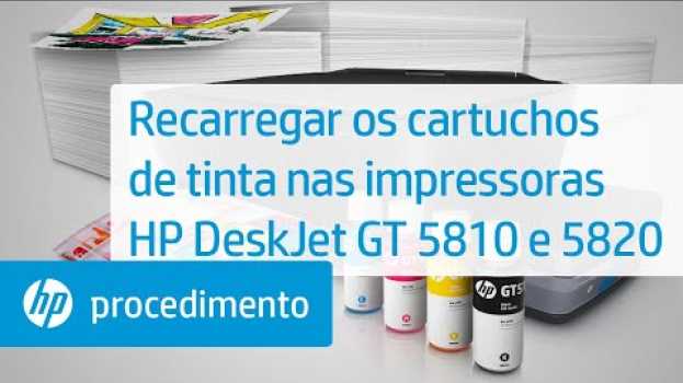 Video Recarregar os cartuchos de tinta nas impressoras HP DeskJet GT 5810 e 5820 po polsku