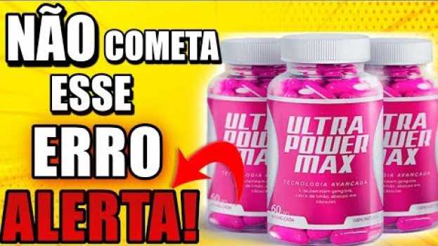 Video Ultra Power Max Funciona? Ultra Power Max Emagrece Mesmo? Ultra Power Max Onde Comprar - Depoimentos en español