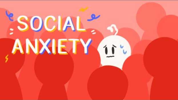 Video 7 Things Only People With Social Anxiety Will Understand en español