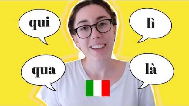 Video How to use LÌ, LÀ, QUI, QUA in Italian language | Learn Italian with Lucrezia en français