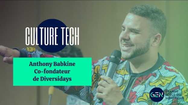 Video CULTURE TECH : La diversité dans la tech avec Anthony Babkine, co-fondateur de Diversidays   türkçe