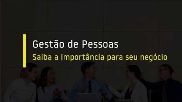 Video Gestão de Pessoas: saiba a importância para o seu negócio en español