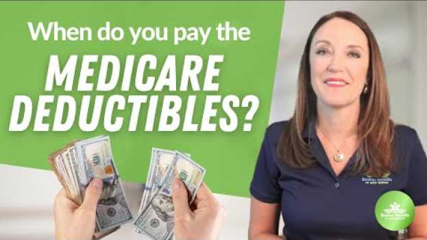 Video Medicare Deductibles - How and When Do You Pay Them (Our Pro Tips) en español