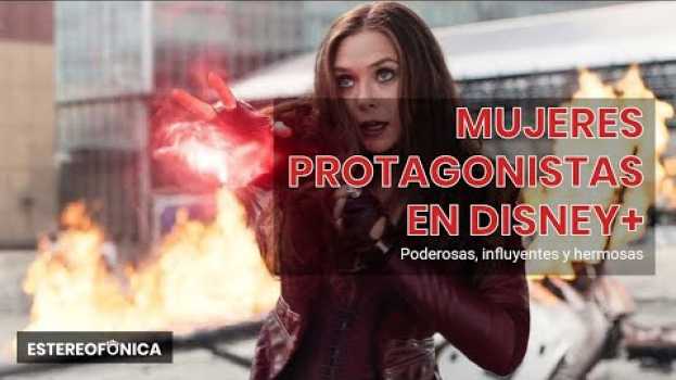 Video Mujeres protagonistas en Disney+ | Estereofonica #disneyplus #latino em português