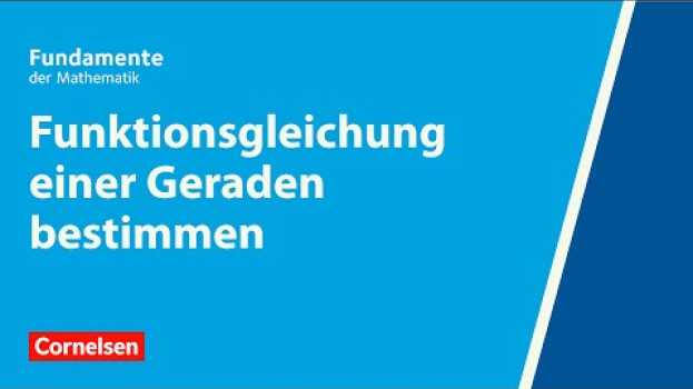 Video Funktionsgleichung einer Geraden bestimmen | Fundamente der Mathematik | Erklärvideo en français