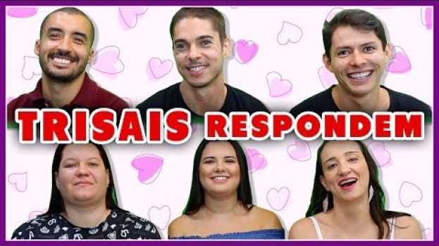 Video TRISAIS RESPONDEM: Como é uma relação a 3? E família? DR? Tamanho da cama? Direitos?  - Põe Na Roda en français