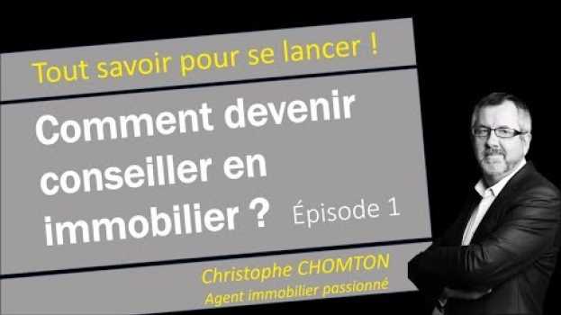 Video 1/3 COMMENT DEVENIR CONSEILLER EN IMMOBILIER ? Tout savoir pour se lancer ! po polsku