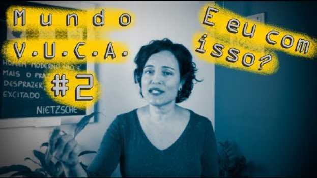 Видео 31 | Mundo V.U.C.A. #2: E eu com isso? на русском