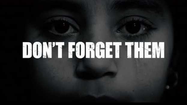 Video DON'T FORGET THEM Documentary - Official Trailer su italiano