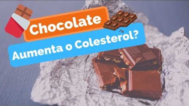 Video Chocolate Aumenta o Colesterol? Faz Mal Para Quem Tem Colesterol Alto? E o Amargo? su italiano
