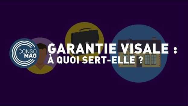 Video Qu'est-ce que la garantie VISALE ? - #CONSOMAG en español