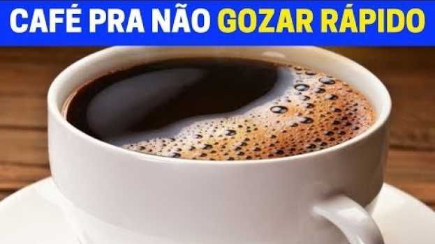 Video Se VOCÊ Ainda GOZA RÁPIDO DEMAIS Tome Esse REMÉDIO CASEIRO Todo Dia Para EVITAR A EJACULAÇÃO PRECOCE auf Deutsch