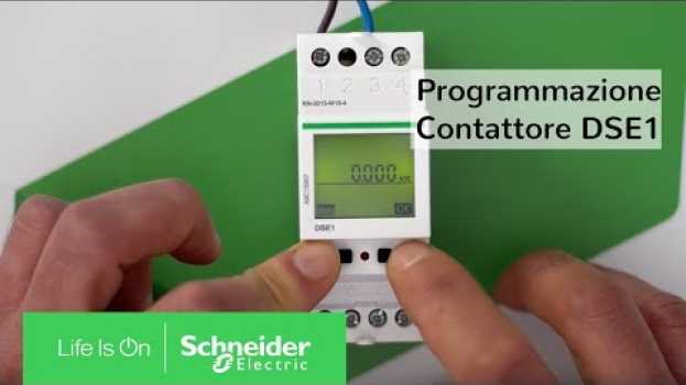 Video Programmazione di Contattore Schneider Distacco Carichi Monofase DSE1| Schneider Electric Italia auf Deutsch