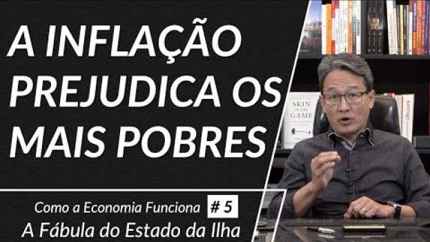 Video Por que a Inflação prejudica mais as classes mais pobres - A Fábula do Estado da Ilha - 1ª Temporada in English
