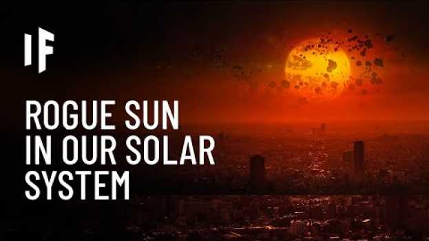 Video What If Another Sun Entered Our Solar System?   türkçe