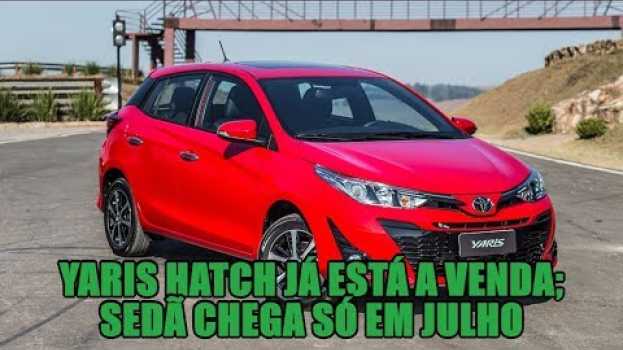 Video Yaris hatch já está a venda; sedã chega só em julho auf Deutsch