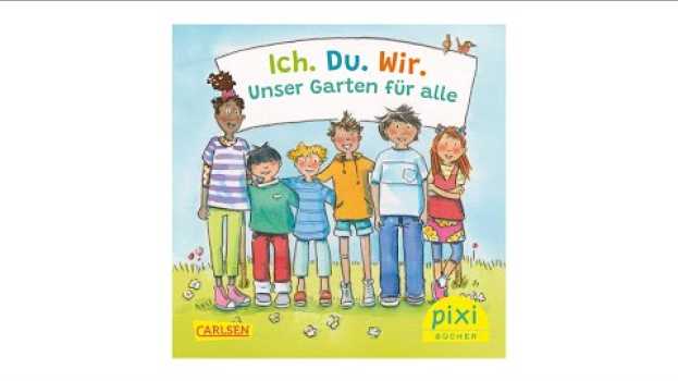 Video Ich. Du. Wir. Unser Garten für alle | Pixi® en español