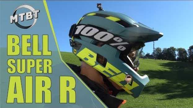 Video Il mio nuovo casco BELL Super Air R con mentoniera removibile | MTBT en español