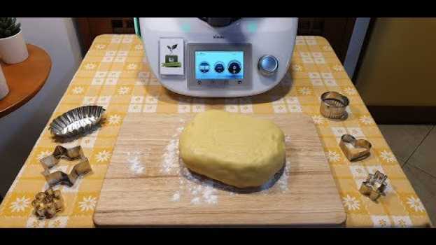Video Pasta frolla per bimby TM6 TM5 TM31 TM21 en français