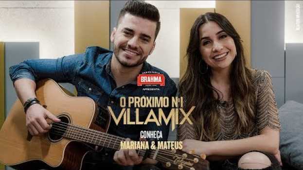Video Será que Mariana & Mateus serão as grandes estrelas do Próximo Nº1 VillaMix? su italiano
