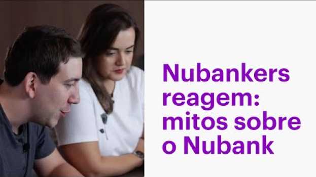 Video Nubankers reagem a mitos da internet sobre o Nubank po polsku