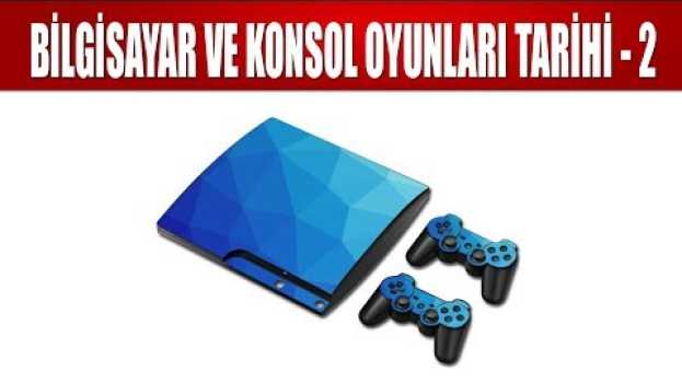 Video BİLGİSAYAR VE KONSOL OYUNLARI TARİHİ 2 - 1990 SONRASI in English