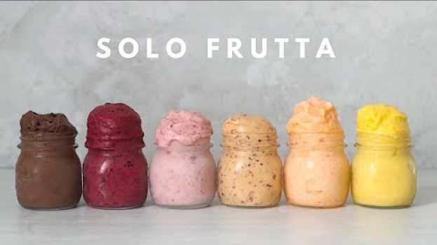 Видео GELATI DI SOLA FRUTTA | Sani e Veloci, Senza Gelatiera на русском