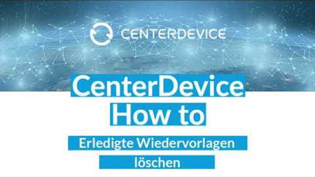 Video Wiedervorlagen – Wie Sie Ihre Erinnerungen für Dokumente in CenterDevice wieder löschen können! en français