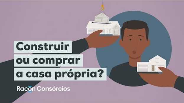 Video Construir ou comprar a casa própria? Descubra as vantagens de cada um! auf Deutsch
