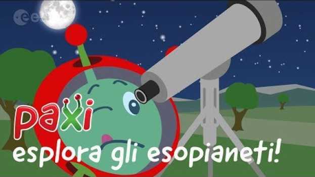 Video Paxi esplora gli esopianeti! en español