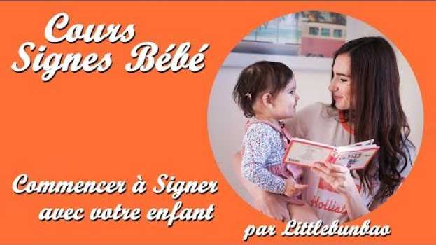 Video TOUT SAVOIR SUR LES SIGNES BEBE PUISÉS DE LA LSF + VOCABULAIRE BÉBÉ po polsku