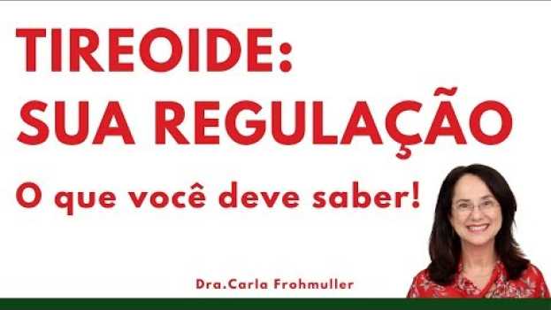 Video TIREOIDE: SUA REGULAÇÃO - O QUE VOCÊ DEVE SABER   türkçe