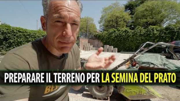 Video La Preparazione del Terreno per la Semina del Prato en français