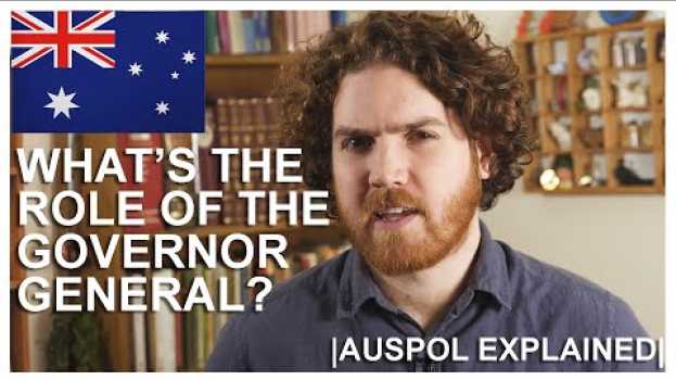 Video What's The Role of The Governor General? | AUSPOL EXPLAINED en español
