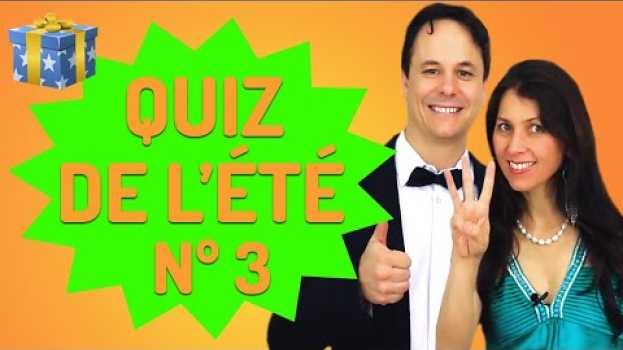Video Le Grand Quiz de l’Été Nº 3 (Exercices de français)   türkçe