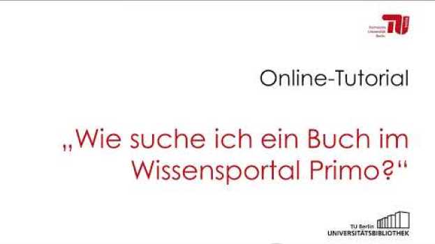 Video Wie suche ich ein Buch im Wissensportal Primo? su italiano