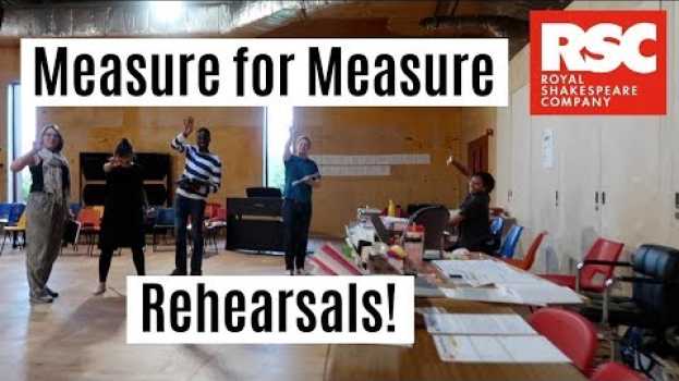Video The RSC Diaries: Measure for Measure Rehearsals! | Theatre vlog | Royal Shakespeare Company su italiano