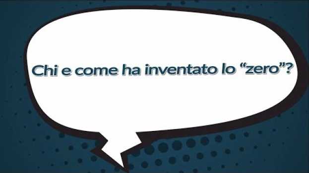 Video #IlPOLIMIrisponde – Chi e come ha inventato lo "zero"? en français