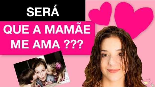 Video Como fazer criança se SENTIR AMADA e segura todos os dias ? su italiano