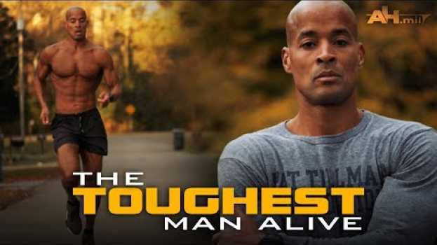 Video The Toughest Man Alive: David Goggins Tells All In First Interview About His Military Service auf Deutsch