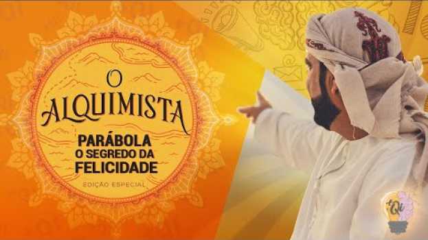 Video O ALQUIMISTA | Parábola o segredo da felicidade | Paulo Coelho en español