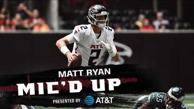 Video 'Thank you for providing me that opportunity 14 times.' | Matt Ryan AT&T Mic'd Up em português