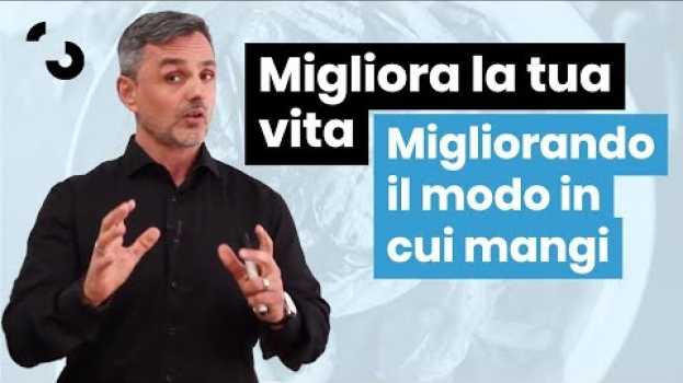 Video Cambia il modo in cui mangi e cambierai la tua vita | Filippo Ongaro   türkçe