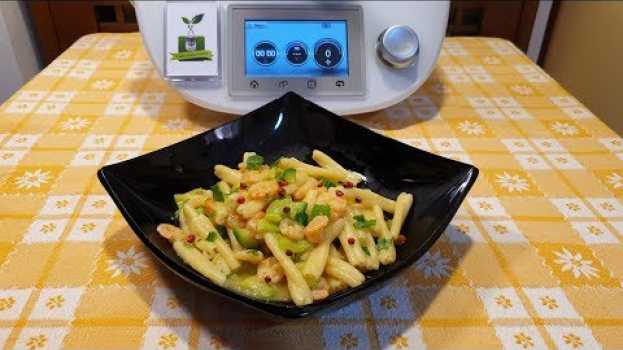 Video Pasta risottata con zucchine e gamberetti per bimby TM6 TM5 TM31   türkçe