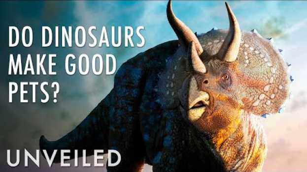 Video What If We Domesticated Dinosaurs? | Unveiled auf Deutsch