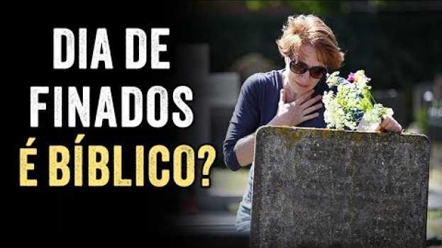 Video É PECADO CELEBRAR O DIA DE FINADOS E VISITAR O TÚMULO DE UM ENTE QUERIDO? auf Deutsch