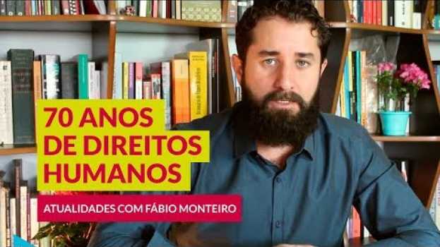 Video 70 ANOS de DIREITOS HUMANOS | Prof. Fábio Monteiro en français