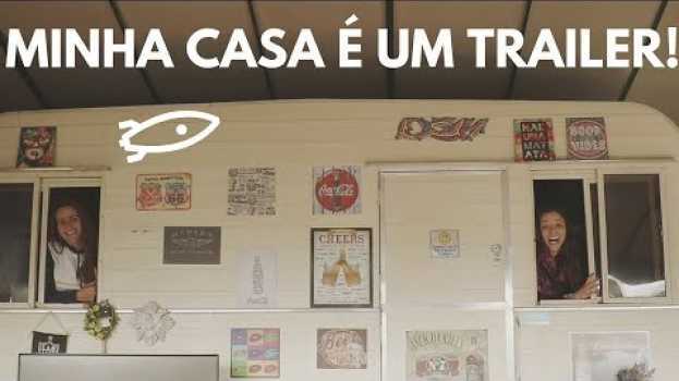 Video MINHA CASA É UM TRAILER! in English